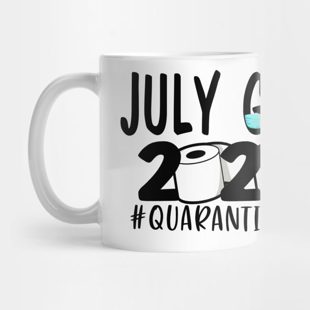 Funny July Girl Quarantined 2020 Gift by ThuyNga